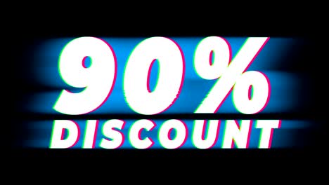 90% percent discount text vintage glitch effect promotion.