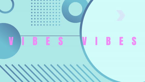animación de buenas vibraciones en texto rosa sobre círculos azules, puntos y líneas sobre fondo azul
