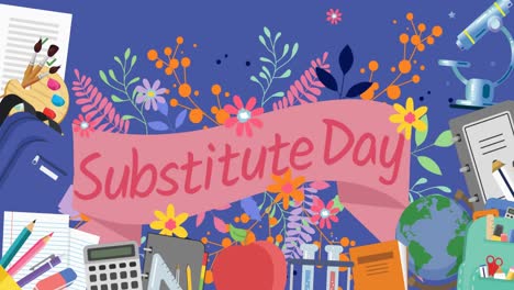 Substitute-day-text-banner-over-floral-design-against-school-equipment-icons-on-blue-background