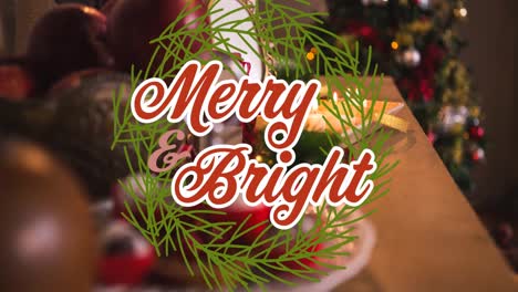 Animation-of-merry-and-bright-text-over-christmas-decorations-in-background