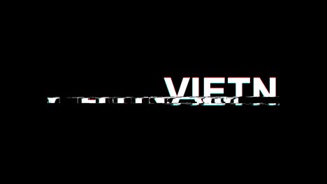 vietnam  glitch effect text digital tv distortion 4k loop animation