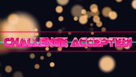 Animation-of-challenge-accepted-text-over-light-spots-on-black-background