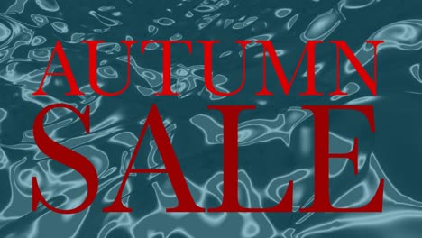 animation of autumn sale text in red letters over liquid background