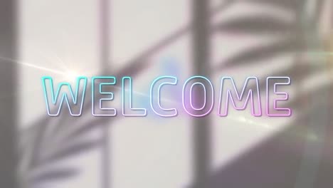 Animation-of-illuminated-welcome-text-and-lens-flares-over-shadow-of-plants-on-white-wall