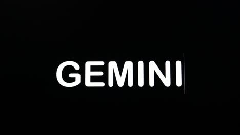 typing on screen with black background written gemini