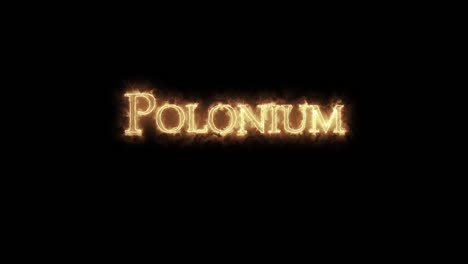 polonium, chemical element, written with fire. loop