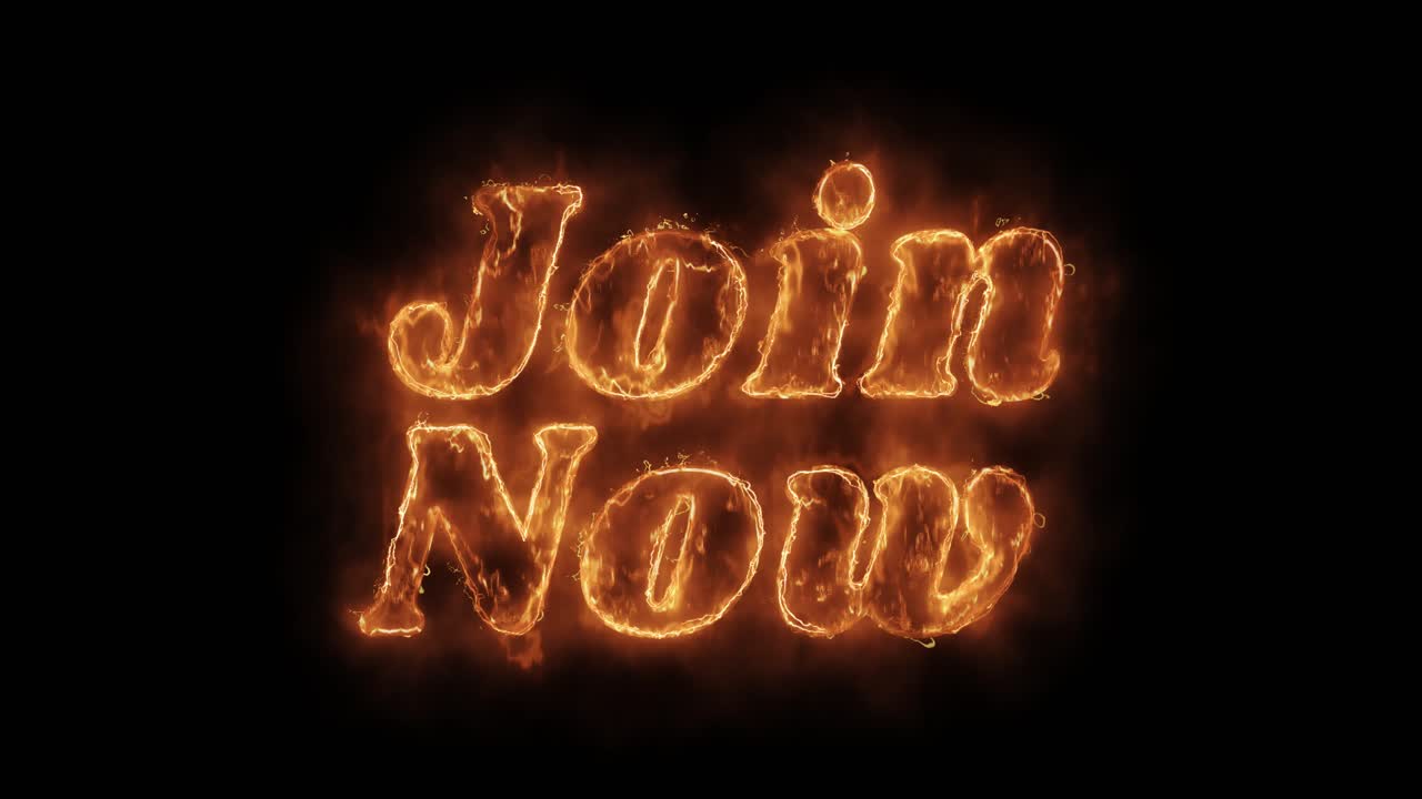 Burning text: Join Now