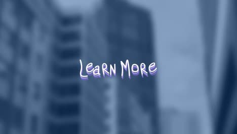 animation of learn more text over cityscape