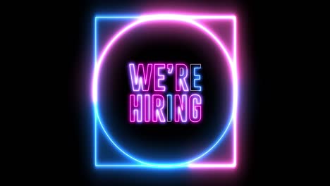 text of "we're hiring" with neon light loop animation. abstract creative object.