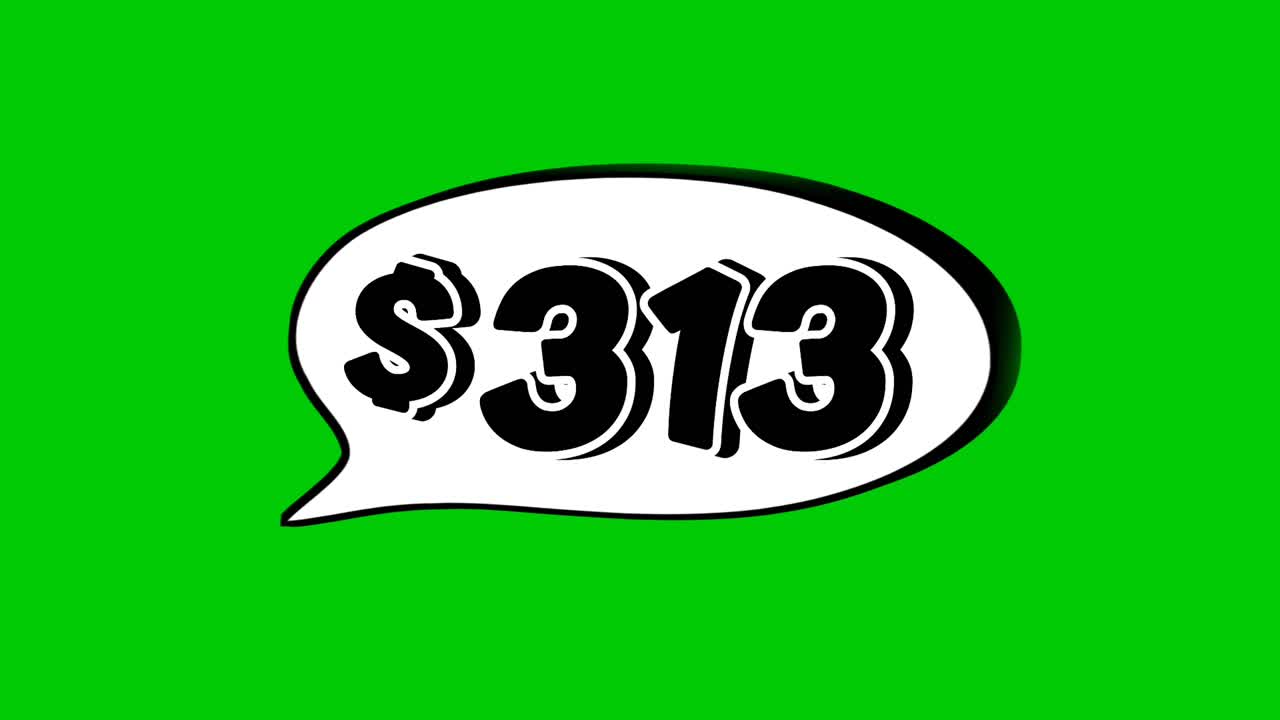 Green screen animation of a "$313 " price in a speech bubble. Perfect for sales, ads, or promo videos. Easy to use and customize in your projects video element