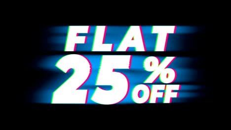 flat 25% percent off text vintage glitch effect promotion.