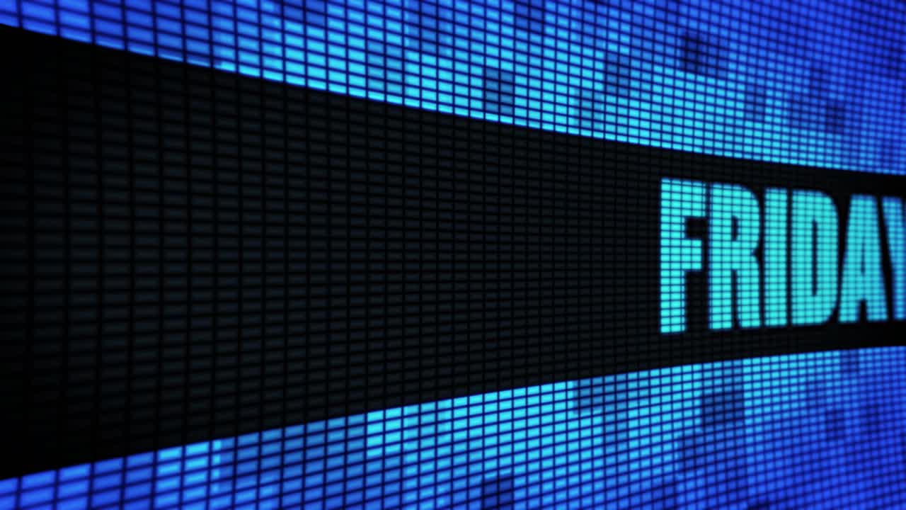 Friday Displayed on a LED Screen