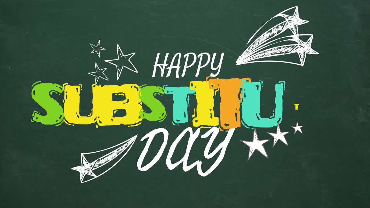 Animation of happy substitude day text over chalkboard