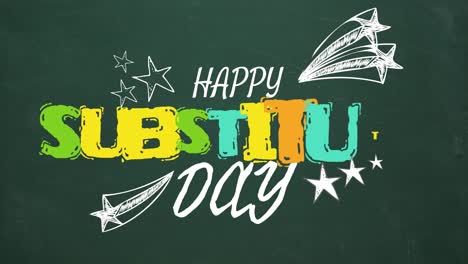 animation of happy substitude day text over chalkboard