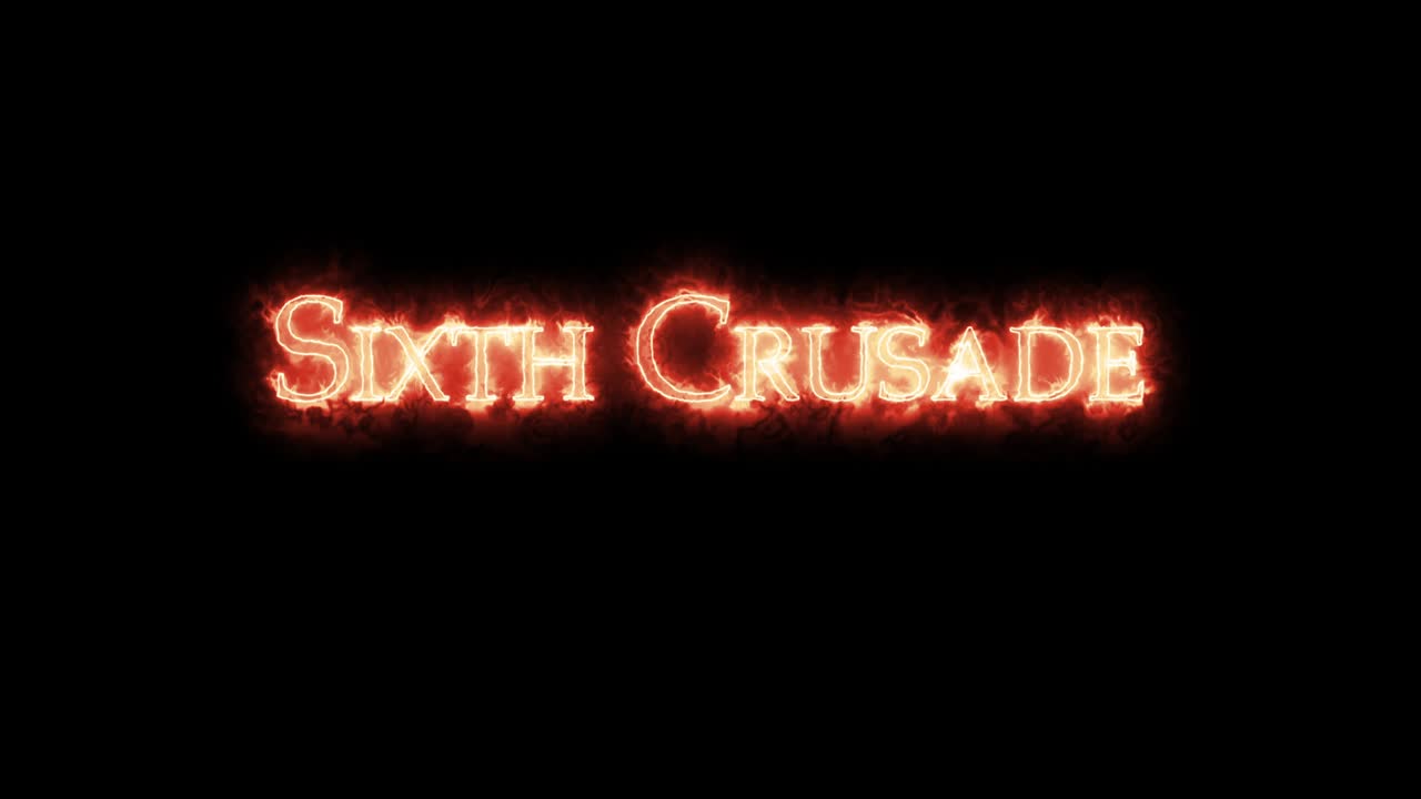 Sixth Crusade written with fire. Loop