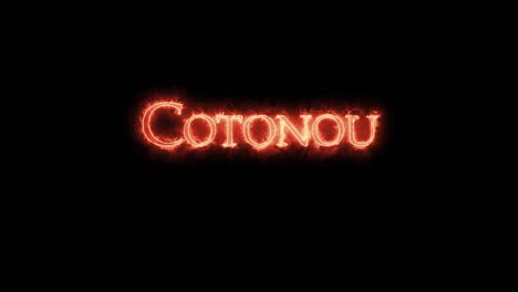 cotonou written with fire. loop