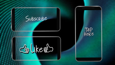Animation of words Like Tap Here and Subscribe flickering on screens of three smartphones
