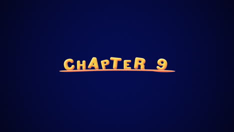 chapter 9 wobbly gold yellow text animation pop up effect on a dark blue background with texture