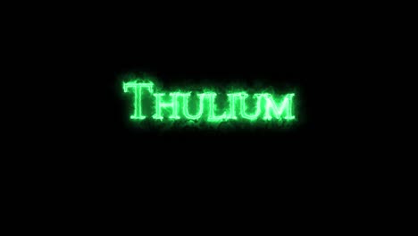 Thulium, chemical element, written with fire. Loop
