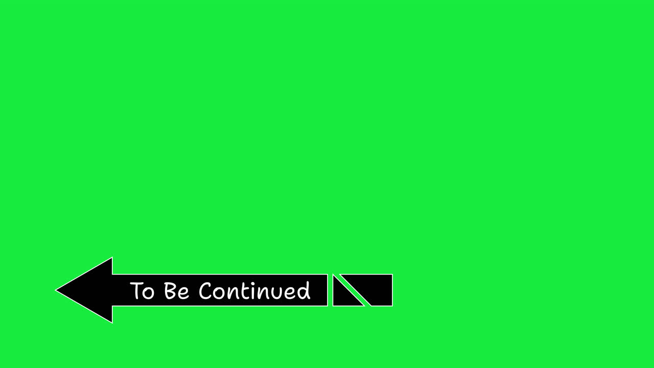 To Be Continued Text with Arrow on Green Screen