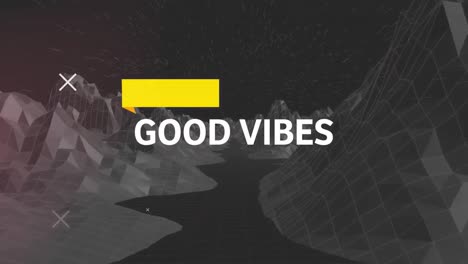 Good-vibes-text-and-yellow-banner-over-3d-model-of-mountains-against-black-background