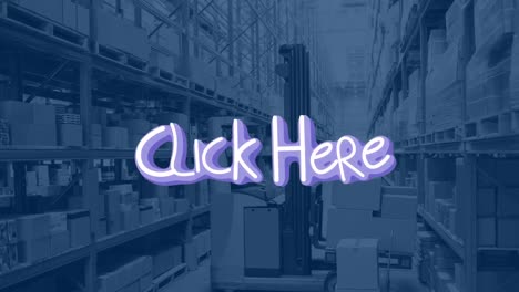 Animation-of-click-here-text-over-warehouse