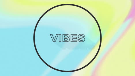 animation of vibes text with black circle on pastel background