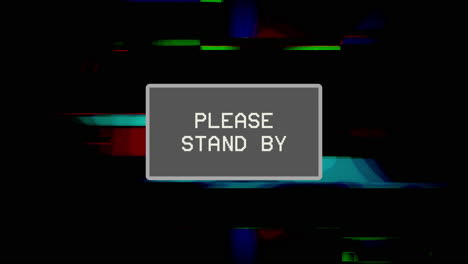 Intentional-glitch-distortion-fx:-a-TV-screen-with-a-flashing-boxed-text-saying-Please-stand-by