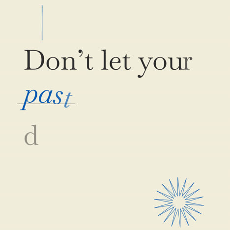 don't let your past define your future inspirational quote