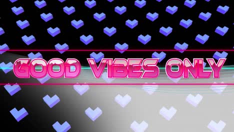 animation of good vibes only over black background with 3d hearts