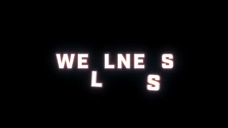 4k text reveal of the word "wellness" on a black background