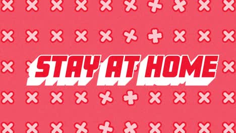 Animation-of-words-Stay-At-Home-written-in-red-letters-over-white-x-shapes-changing-on-pink-backgrou