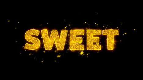 sweet text sparks particles on black background.