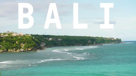 tropical sea and coastline scene overlaid with animated graphic spelling out bali 1