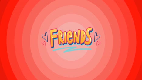 Animation-of-text-friends,-with-hearts-on-moving-red-concentric-circle-background