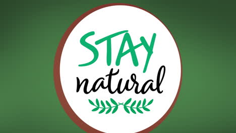 animation of stay natural text over round banner against green background