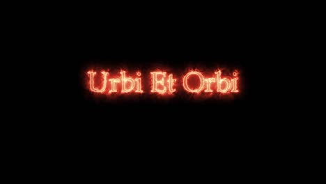 urbi et orbi written with fire. loop