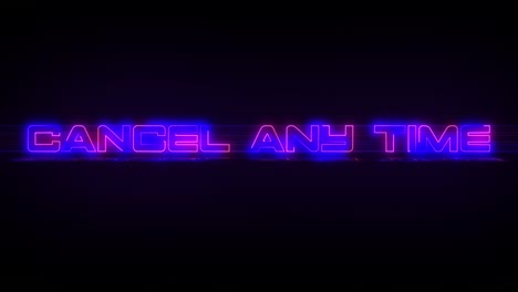 Flashing-CANCEL-ANY-TIME-electric-blue-and-pink-neon-Sign-flashing-on-and-off-with-flicker,-reflection,-and-anamorphic-lights-in-4k