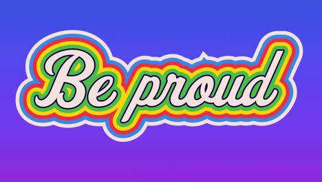 animation of be proud text on blue background