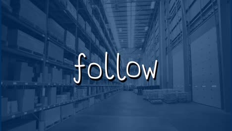 animation of follow text over warehouse