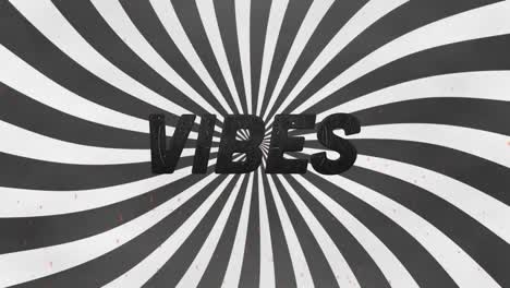 digital animation of vibes text against radial black and white rotating background