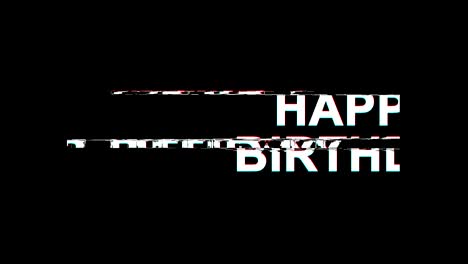 happy birthday glitch effect text digital tv distortion 4k loop animation