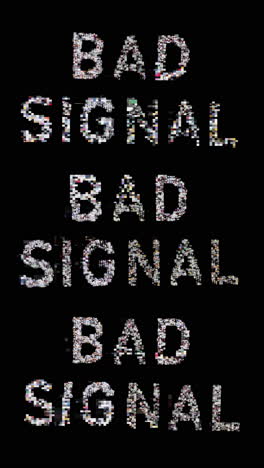 the words bad signal made from 100s of videos of changing vintage televisions in vertical