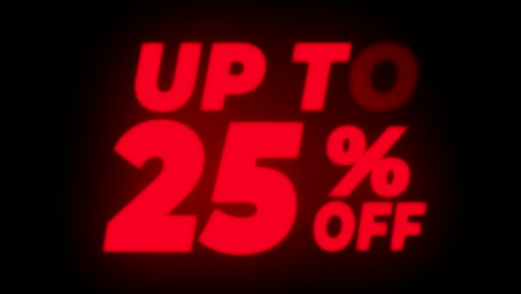 up to 25% percent off text flickering display promotional loop.