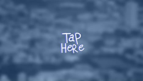 Animation-of-tap-here-text-with-lines-over-out-of-focus-cityscape