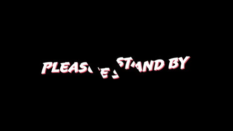 words please stand by and red line going through it.