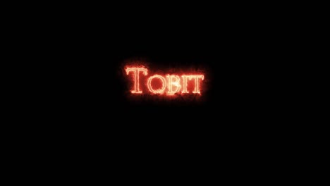 tobit written with fire. loop