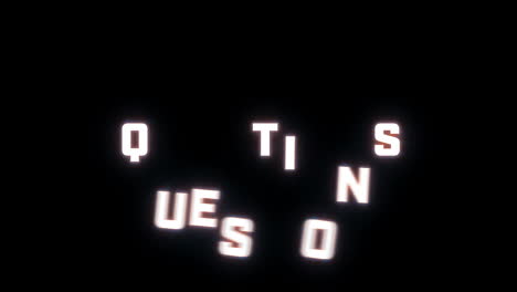 4k text reveal of the word "questions" on a black background