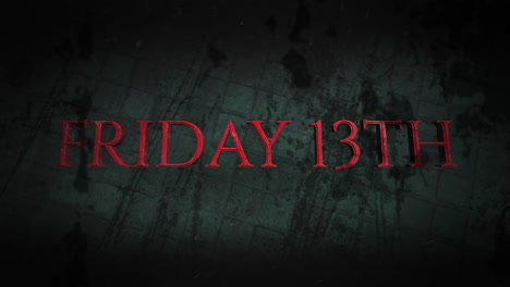 friday 13th on dark grunge wall with red blood