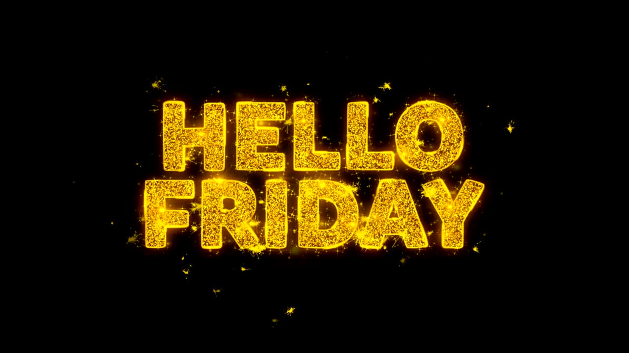 el texto de "hola viernes" hace chispas en el fondo negro.